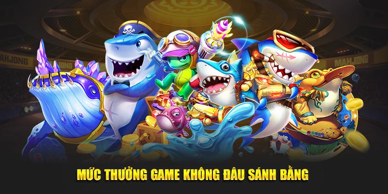 Mức thưởng game không đâu sánh bằng 