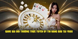 Game Bài Đổi Thưởng Trực Tuyến Uy Tín Hàng Đầu Tại Yo88