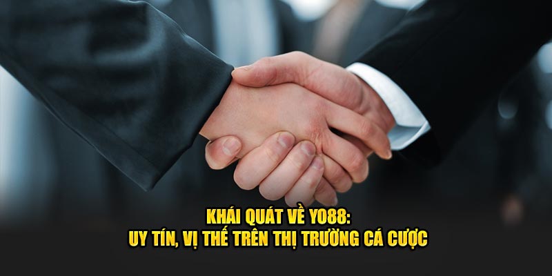 Khái quát về YO88: uy tín, vị thế trên thị trường cá cược.